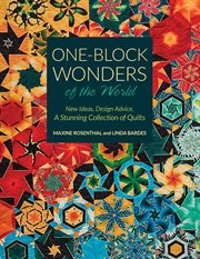 One-block wonders of the world : new ideas, design advice, a stunning collection of quilts cover image