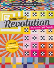 Nine-patch revolution : 20 modern quilt projects cover image