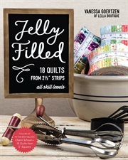 Jelly filled : 18 quilts from 2 1/2" strips : all skill levels cover image
