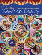 Dazzling New York beauty sampler : paper piece a show-stopping quilt : 54 blocks cover image