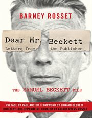 Dear Mr. Beckett : Letters From the Publisher. The Samuel Beckett File: Correspondence, Interviews, Photos cover image