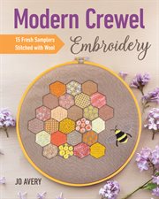 Modern crewel embroidery : 15 fresh samplers stitched with wool cover image