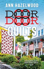 Door to Door Quilts : Second Novel in the Door County Quilts Series cover image