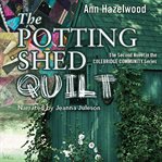 The potting shed quilt : a novel cover image