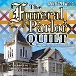The funeral parlor quilt. Colebridge Community Series Book 3 of 7 cover image