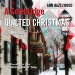 A Colebridge quilted Christmas : a novel cover image