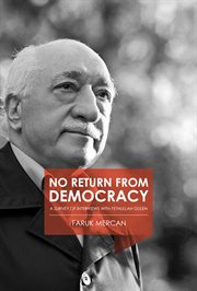 No return from democracy. A Survey of Interviews with Fethullah Gulen cover image