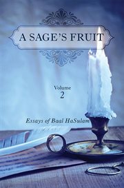 A sage's fruit. Essays of Baal HaSulam cover image
