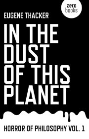 In the dust of this planet, vol. 1. Horror of Philosophy cover image