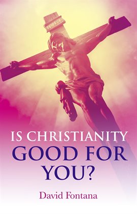 Cover image for Is Christianity Good for You?