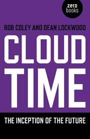 Cloud time : the inception of the future cover image