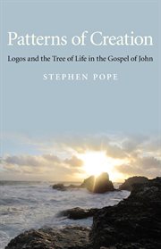 Patterns of creation. Logos and the Tree of Life in the Gospel of John cover image