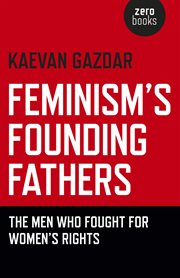 Feminism's founding fathers : the men who fought for women's rights cover image