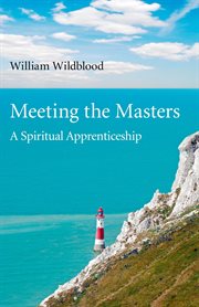 Meeting the masters : a spiritual apprenticeship cover image