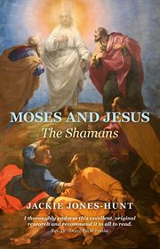Moses and Jesus : the shamans cover image