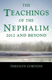 The teachings of the Nephalim : 2012 and beyond cover image