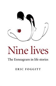 Nine Lives : the Enneagram in Life Stories cover image