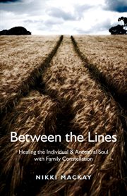 Between the lines. Healing the Individual & Ancestral Soul with Family Constellation cover image