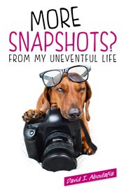 More snapshots? from my uneventful life cover image