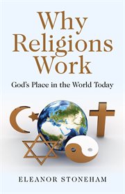 Why religions work. God's Place in the World Today cover image