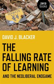 The falling rate of learning and the neoliberal endgame cover image