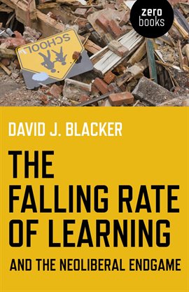 Cover image for The Falling Rate of Learning and the Neoliberal Endgame