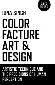 Color, facture, art and design : artistic technique and the precisions of human perception cover image