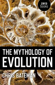 The mythology of evolution cover image