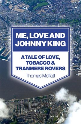 Cover image for Me, Love and Johnny King