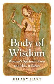 Body of wisdom. Women's Spiritual Power and How it Serves cover image