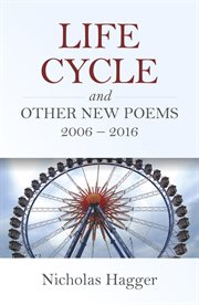 Life cycle and other new poems 2006-2016 cover image