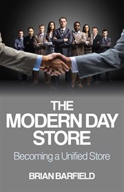 The modern day store : becoming a unified store cover image