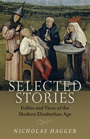 Selected stories : follies and vices of the modern Elizabethan Age cover image