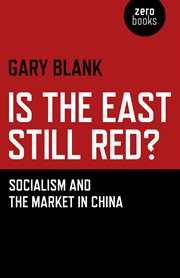 Is the East still red? : socialism and the market in China cover image
