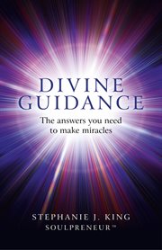 Divine guidance. The Answers You Need to Make Miracles cover image