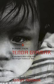 Running from tenda gyamar. A Volunteer's Story of Life With the Refugee Children of Tibet cover image