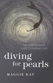 Diving for pearls : the wise woman's guide to finding love cover image