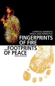 Fingerprints of fire, footprints of peace : a spiritual manifesto from a jesus perspective cover image