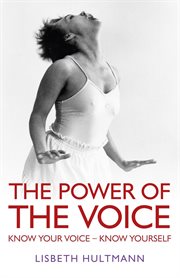 The power of the voice. Know Your Voice - Know Yourself cover image