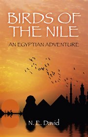 Birds of the nile. An Egyptian Adventure cover image