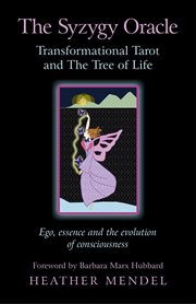 The Syzygy oracle : transformational Tarot and the Tree of Life : ego, essence and the evolution of consciousness cover image