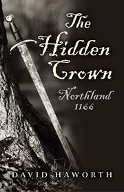 The hidden crown : Northland: 1166 cover image