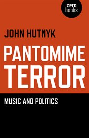 Pantomime Terror : Music and Politics cover image