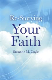 Re-storying your faith cover image