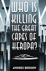 Who is Killing the Great Capes of Heropa? cover image