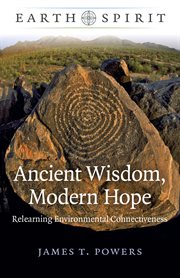 Ancient wisdom, modern hope : relearning environmental connectiveness cover image