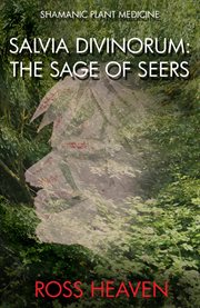 Salvia divinorum : the sage of the seers cover image