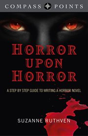 Compass points - horror upon horror. A Step by Step Guide to Writing a Horror Novel cover image