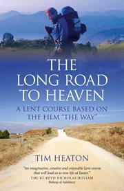 The long road to heaven. A Lent Course Based on the Film "The Way" cover image