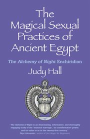The magical sexual practices of ancient egypt. The Alchemy of Night Enchiridion cover image